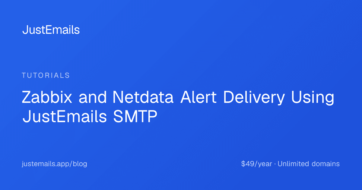Cover for Zabbix and Netdata Alert Delivery Using JustEmails SMTP