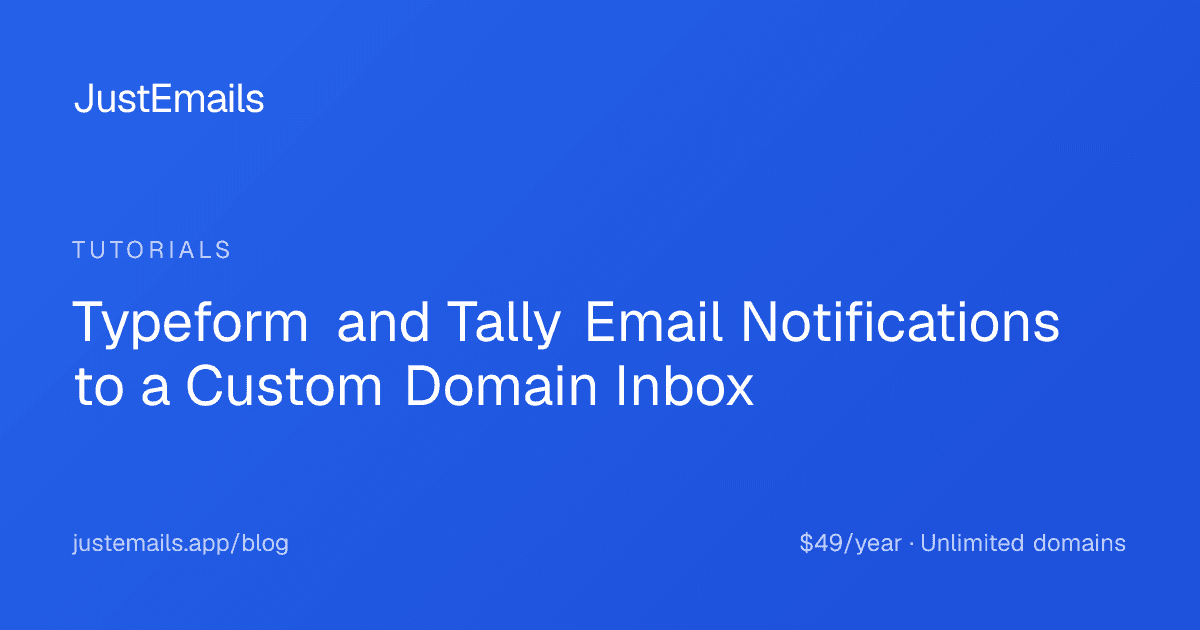 Cover for Typeform and Tally Email Notifications to a Custom Domain Inbox