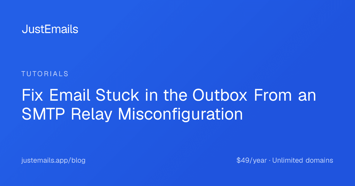 Cover for Fix Email Stuck in the Outbox From an SMTP Relay Misconfiguration