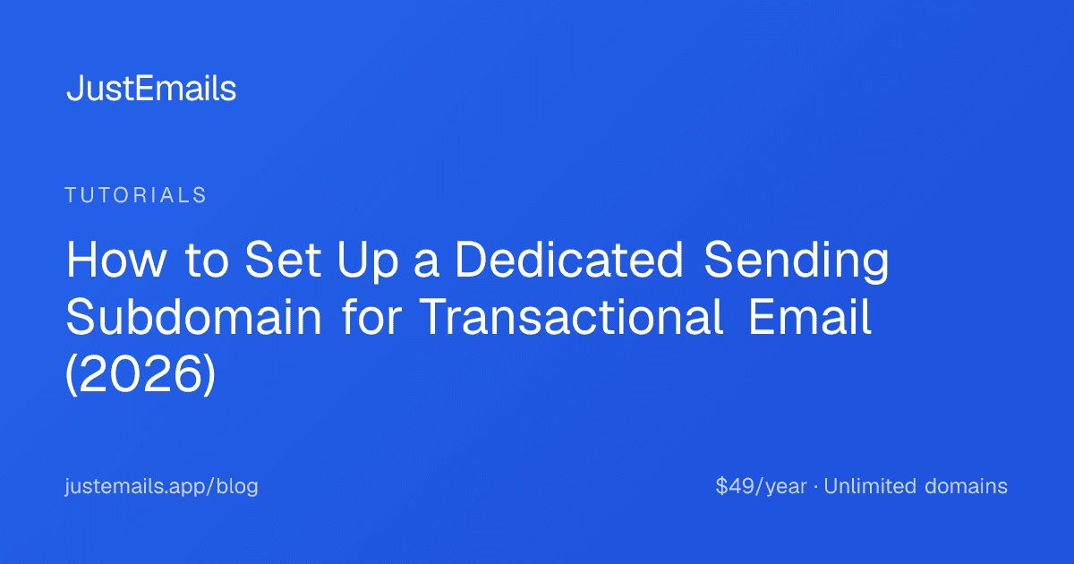 Cover for How to Set Up a Dedicated Sending Subdomain for Transactional Email (2026)