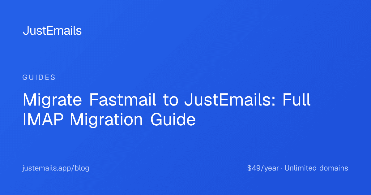 Cover for Migrate Fastmail to JustEmails: Full IMAP Migration Guide