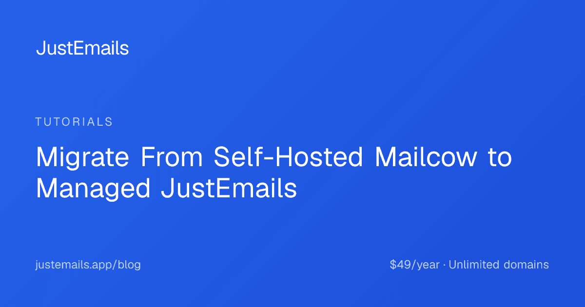 Cover for Migrate From Self-Hosted Mailcow to Managed JustEmails