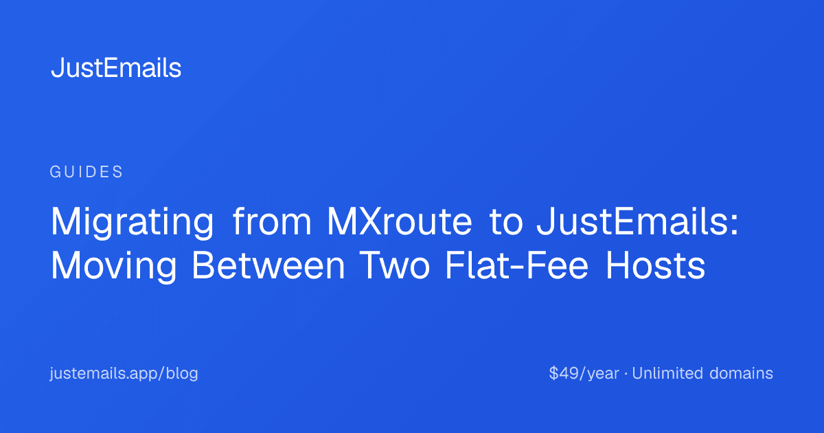 Cover for Migrating from MXroute to JustEmails: Moving Between Two Flat-Fee Hosts