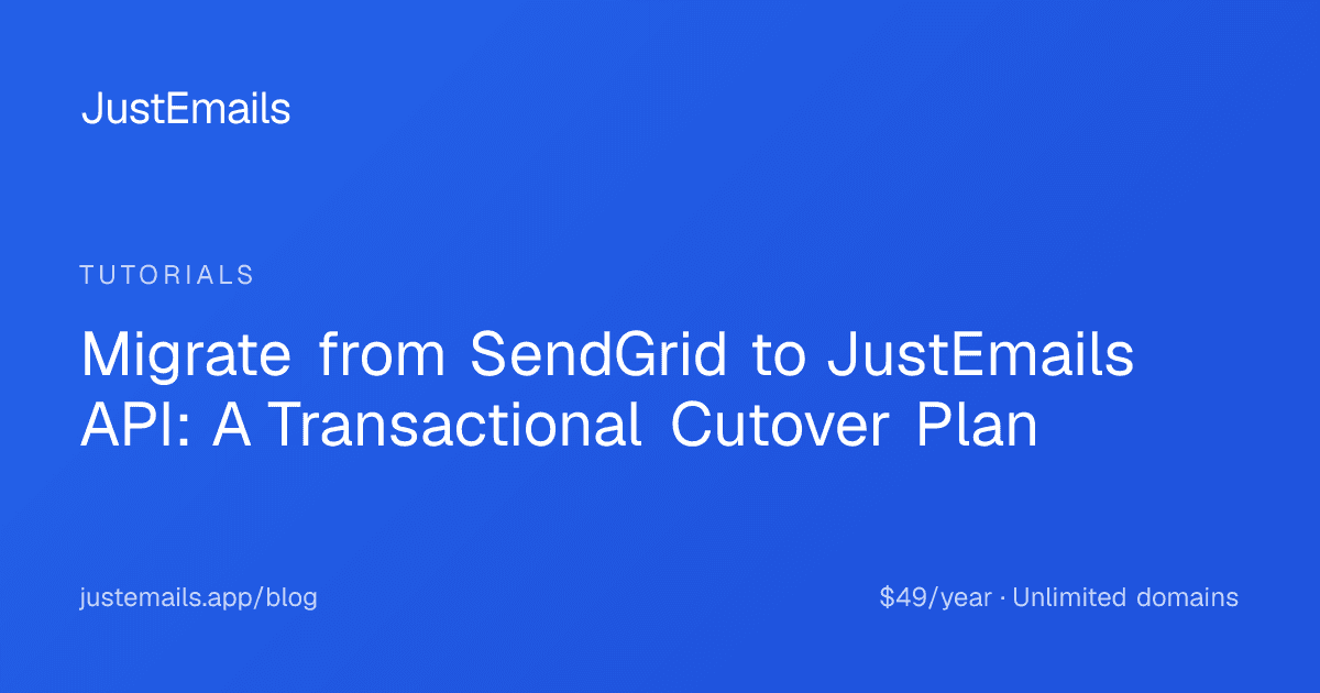 Cover for Migrate from SendGrid to JustEmails API: A Transactional Cutover Plan
