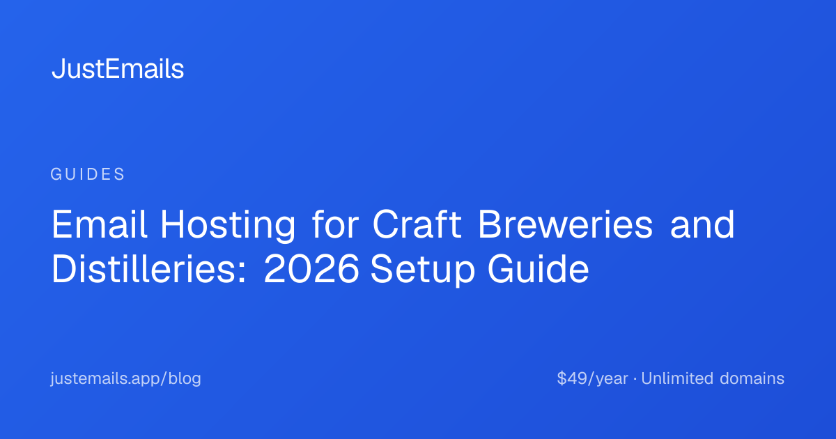Email Hosting for Craft Breweries and Distilleries: 2026 Setup Guide