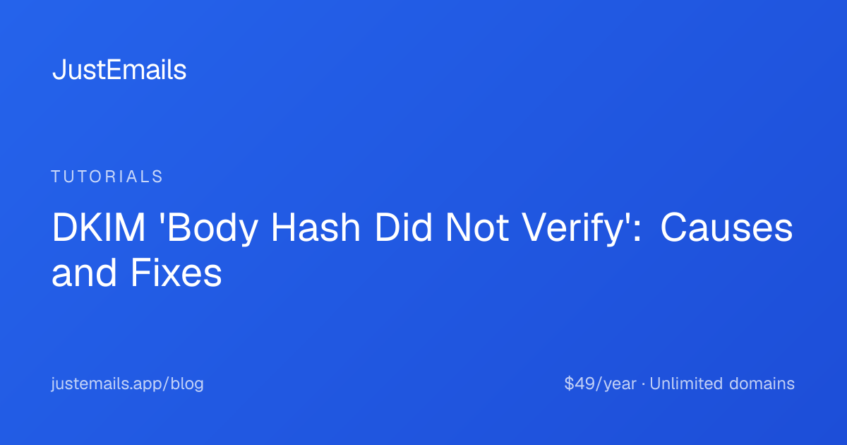 DKIM 'Body Hash Did Not Verify': Causes and Fixes
