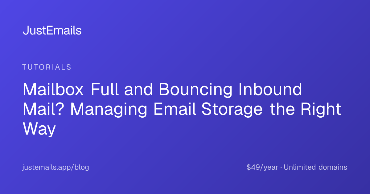 Mailbox Full and Bouncing Inbound Mail? Managing Email Storage the Right Way