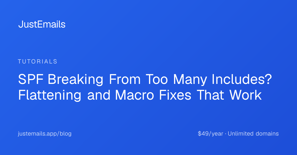 SPF Breaking From Too Many Includes? Flattening and Macro Fixes That Work